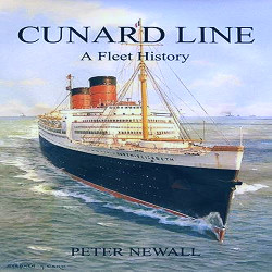 Cunard Line: A Fleet History: Peter Newall: 9781901703245: Amazon.com: Books